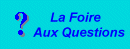 La Foire Aux Questions