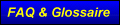 Faq & Glossaire